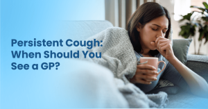 Persistent Cough When Should You See a GP